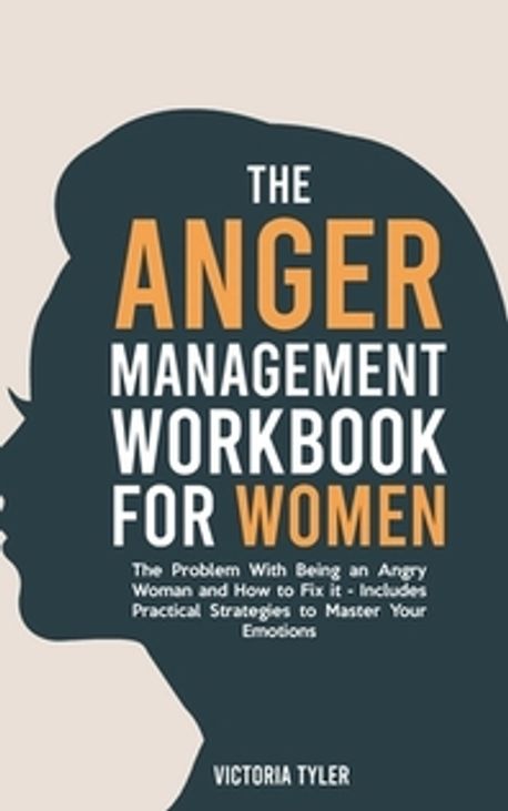 The Anger Management Workbook for Women | Tyler, Victoria - 교보문고