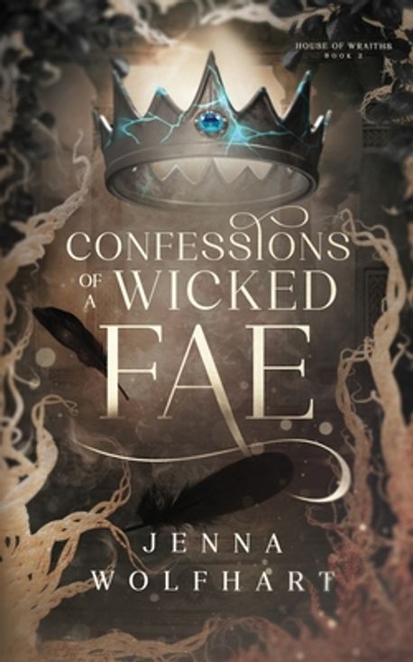 Confessions of a Wicked Fae | Wolfhart, Jenna - 교보문고
