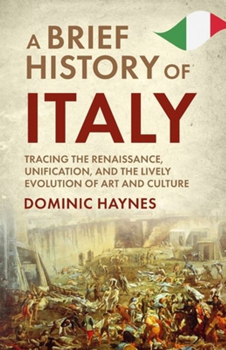 A Brief History of Italy | Dominic Haynes - 교보문고