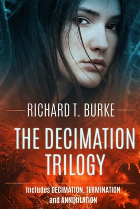 The Decimation Trilogy (Books 1-3) | Burke, Richard T. - 교보문고