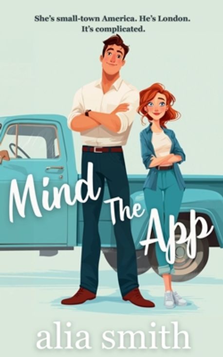 Mind the App | Smith, Alia - 교보문고