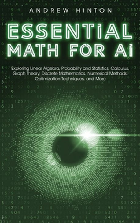 Essential Math for AI | Hinton, Andrew - 교보문고