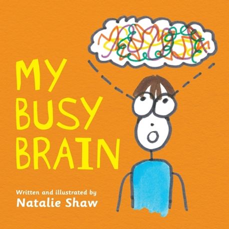 My Busy Brain | Shaw, Natalie - 교보문고