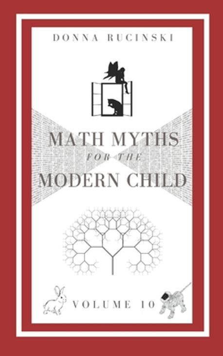 The Math Myth Math Myths for the Modern Child | Rucinski, Donna - 교보문고