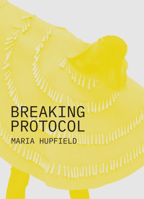Breaking Protocol | Hupfield, Maria - 교보문고