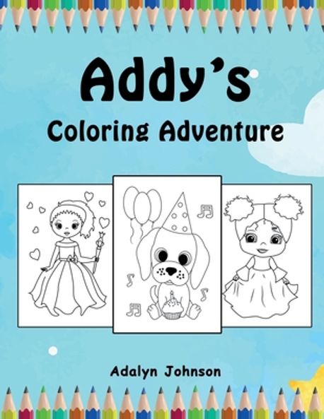 Addy's Coloring Adventure | Johnson, Adalyn - 교보문고