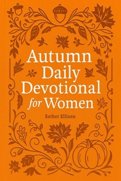 Autumn Daily Devotional for Women | Ellison, Esther - 교보문고