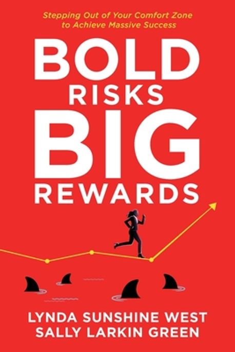 Bold Risks, Big Rewards | West, Lynda Sunshine - 교보문고