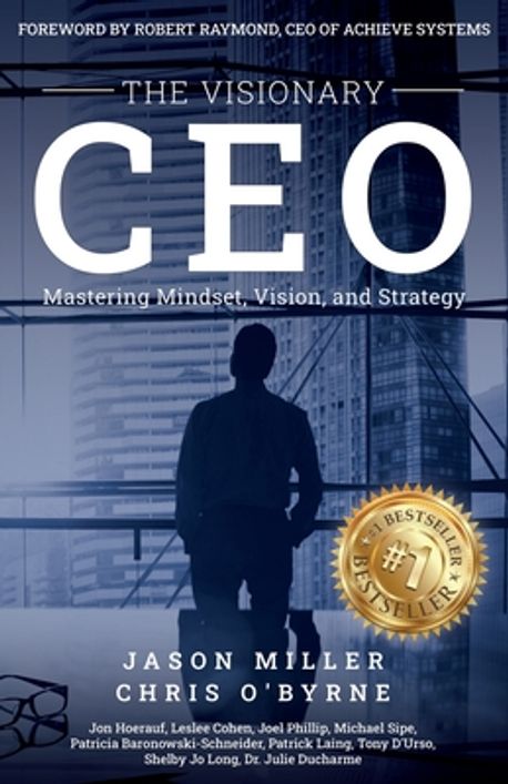The Visionary CEO | O'Byrne, Chris - 교보문고