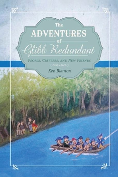 The Adventures of Glibb Redundant | Blanton, Ken - 교보문고