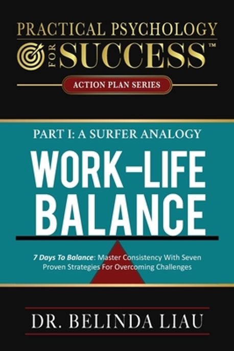 Practical Psychology For Success Work-Life Balance Part I A Surfer ...