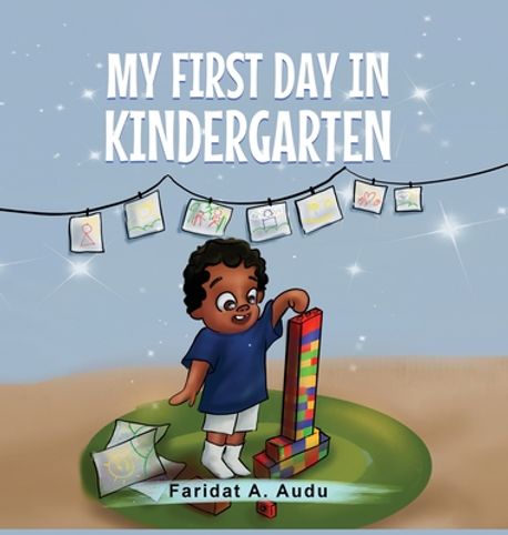 My First Day in Kindergarten | A. Audu, Faridat - 교보문고