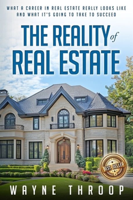 The Reality of Real Estate | Throop, Wayne - 교보문고