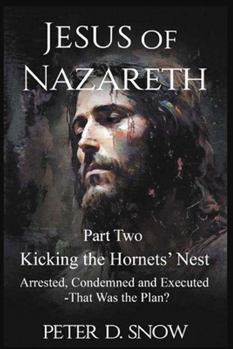 JESUS OF NAZARETH Part Two | Snow, Peter D. - 교보문고