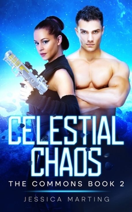 Celestial Chaos (The Commons Book 2)  Marting, Jessica - 교보문고