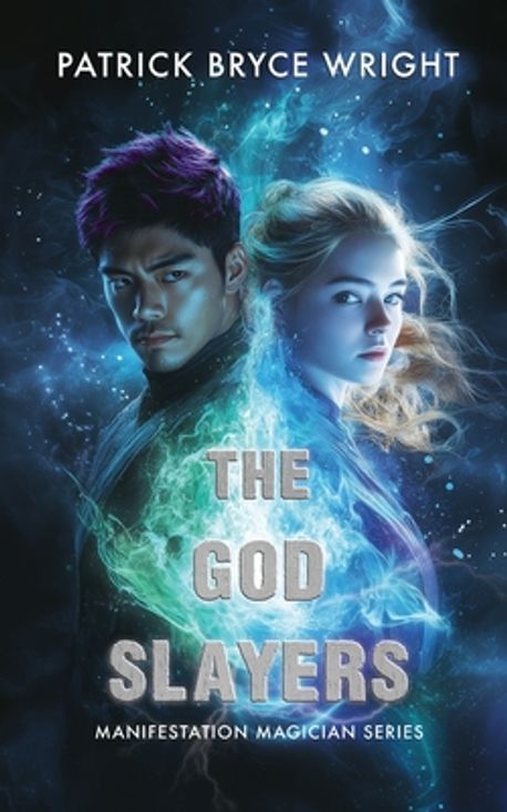 The God Slayers | Wright, Patrick Bryce - 교보문고