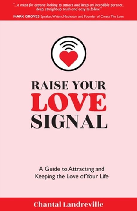 Raise Your Love Signal | Landreville, Chantal - 교보문고