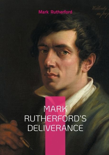 Mark Rutherford Quotes Mark Rutherford's Deliverance | Rutherford, Mark - 교보문고