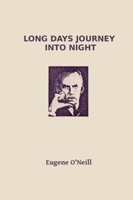 Long Days Journey into Night by Eugene O'neill | O'Neill, Eugene - 교보문고