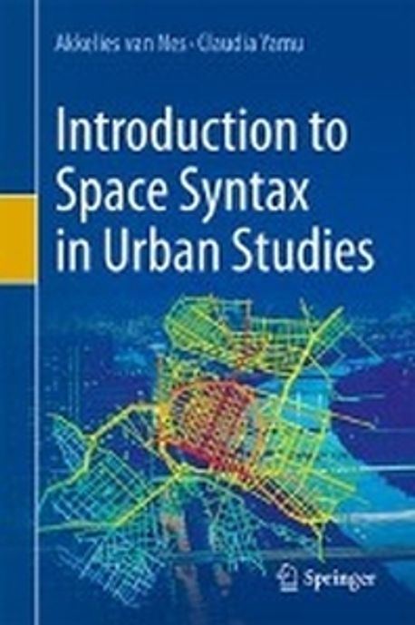 Introduction to Space Syntax in Urban Studies | Akkelies van Nes - 교보문고