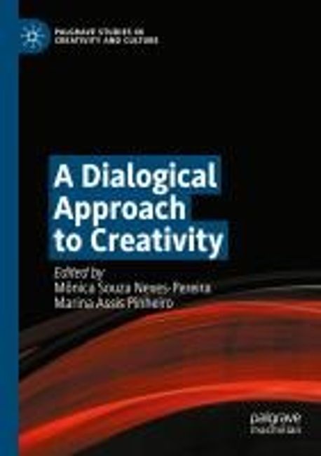 A Dialogical Approach to Creativity | Pinheiro, Marina Assis - 교보문고