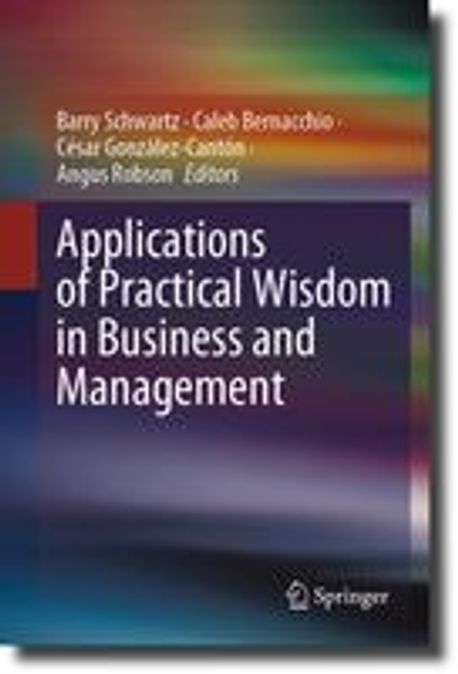 Applications of Practical Wisdom in Business and Management | Schwartz ...