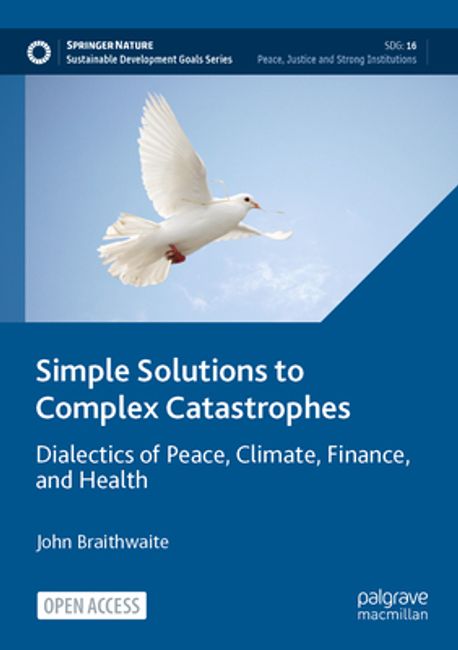 Simple Solutions to Complex Catastrophes | Braithwaite, John - 교보문고