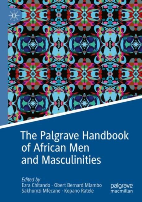 The Palgrave Handbook of African Men and Masculinities | Chitando, Ezra ...