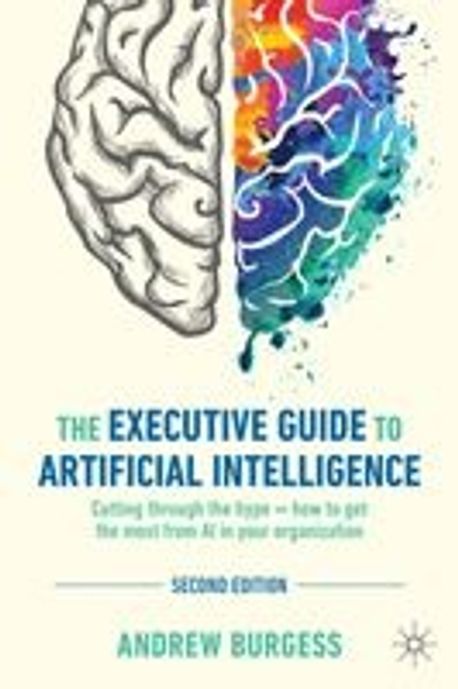 The Executive Guide to Artificial Intelligence | Burgess, Andrew - 교보문고