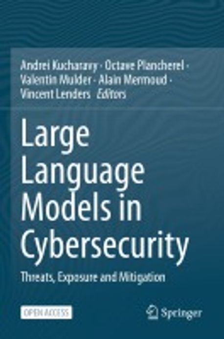 Large Language Models in Cybersecurity | Kucharavy, Andrei - 교보문고