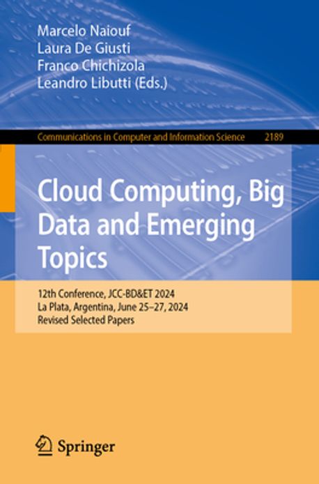 Cloud Computing, Big Data and Emerging Topics | Naiouf, Marcelo - 교보문고
