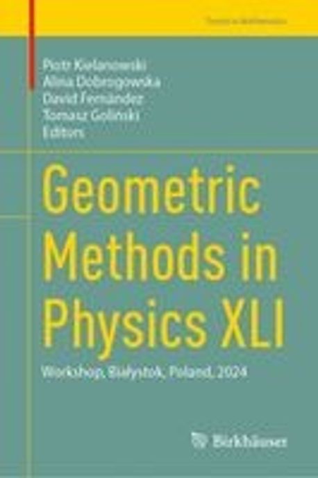 Geometric Methods Geometric Methods in Physics XLI | Kielanowski, Piotr - 교보문고