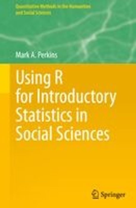 Using R for Introductory Statistics in Social Sciences | Perkins, Mark ...