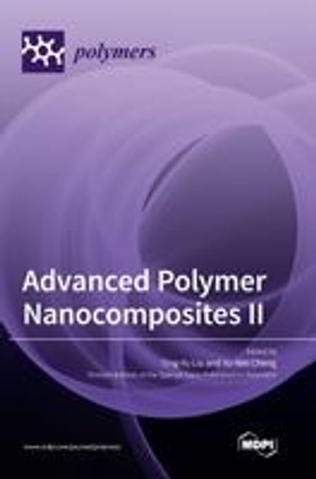 Advanced Polymer Nanocomposites II | Liu, Ting-Yu - 교보문고