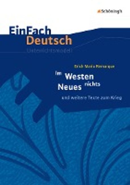 Im Westen Nichts Neues Zusammenfassung Kapitel 7 Im Westen nichts Neues. EinFach Deutsch Unterrichtsmodelle | Schoeningh