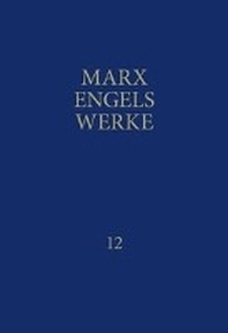 MEW / Marx-Engels-Werke Band 12 | Marx, Karl - 교보문고