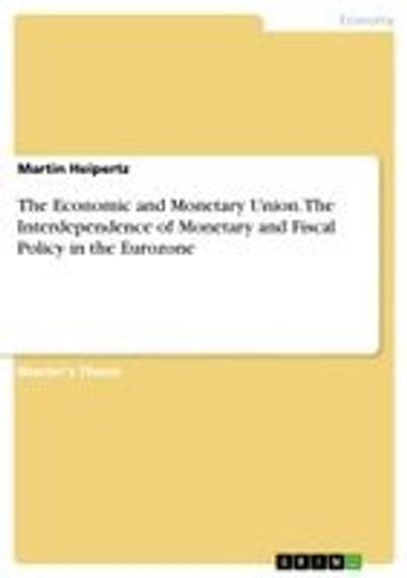 The Economic and Monetary Union. The Interdependence of Monetary and ...