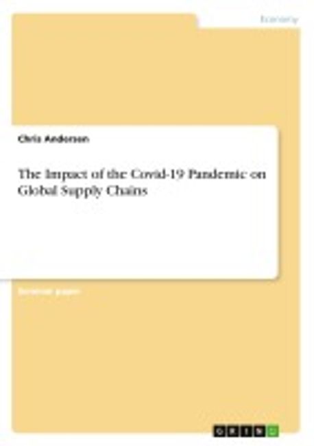 The Impact of the Covid-19 Pandemic on Global Supply Chains | Andersen ...