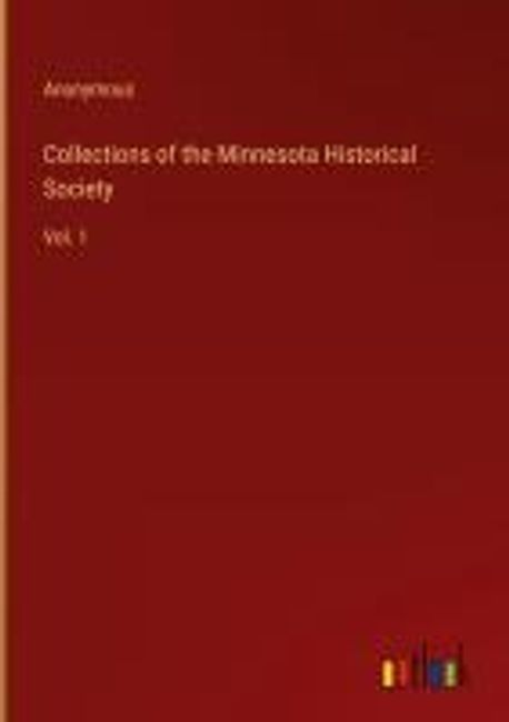 Collections of the Minnesota Historical Society | Anonymous - 교보문고