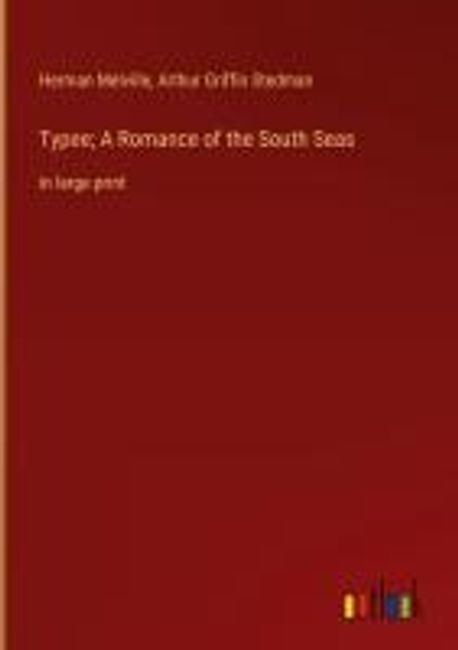 Typee; A Romance of the South Seas | Melville, Herman - 교보문고