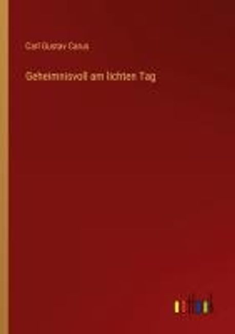 Geheimnisvoll am lichten Tag | Carus, Carl Gustav - 교보문고