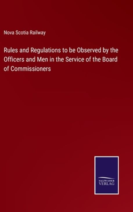 Rules and Regulations to be Observed by the Officers and Men in the ...
