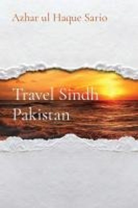 Travel Sindh Pakistan | Sario, Azhar Ul Haque - 교보문고