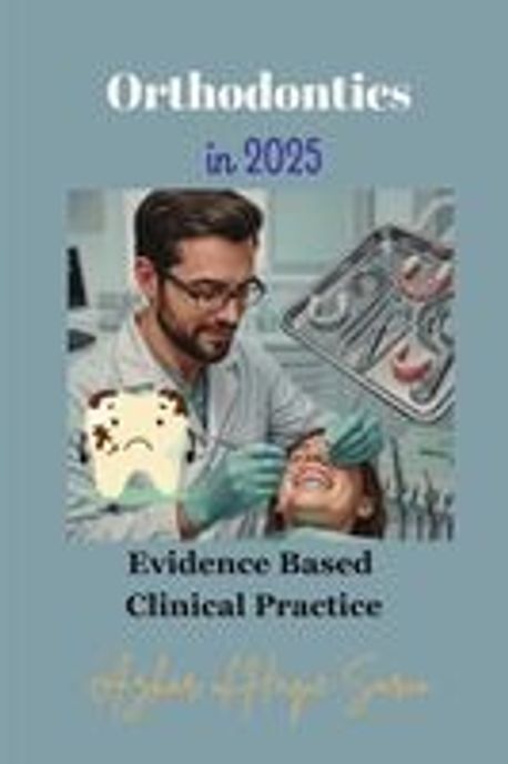 Orthodontics in 2025 | Sario, Azhar Ul Haque - 교보문고