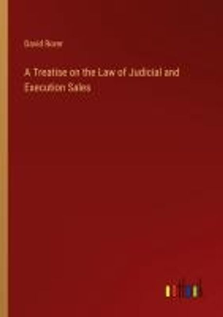 A Treatise on the Law of Judicial and Execution Sales | Rorer, David - 교보문고