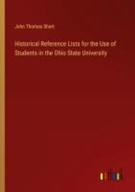 Historical Reference Lists for the Use of Students in the Ohio State ...