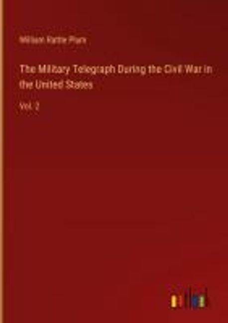 The Military Telegraph During the Civil War in the United States | Plum ...