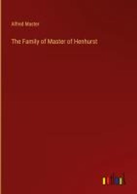 Henhurst The Family of Master of Henhurst | Master, Alfred - 교보문고