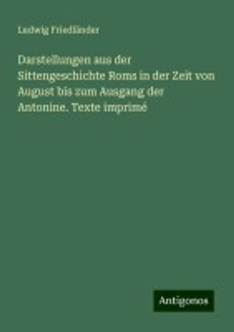 Zeit Von Landung Bis Zum Ausgang München Darstellungen aus der Sittengeschichte Roms in der Zeit von August bis
