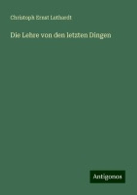 Lehre Von Den Bewegungen 7 Buchstaben Die Lehre von den letzten Dingen | Luthardt, Christoph Ernst - 교보문고